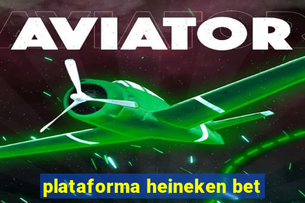 plataforma heineken bet